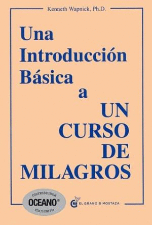 UNA INTRODUCCION BASICA A UN CURSO DE MILAGROS