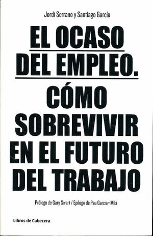 OCASO DEL EMPLEO COMO SOBREVIVIR EN EL FUTURO DEL TRABAJO