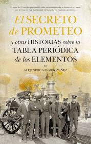 SECRETO DE PROMETEO Y OTRAS HISTORIAS SOBRE LA TABLA PERIODICA DE LOS ELEMENTOS EL