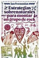 ESTRATEGIAS SOBRENATURALES PARA MONTAR UN GRUPO DE ROCK