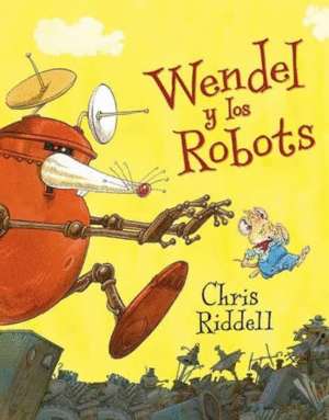WENDEL Y LOS ROBOTS (PASTA DURA)