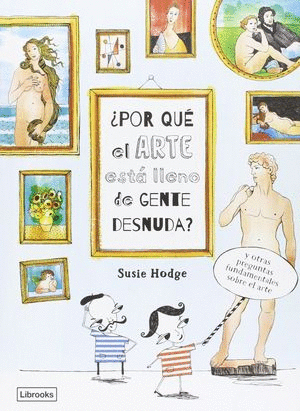 POR QUE EL ARTE ESTA LLENO DE GENTE DESNUDA