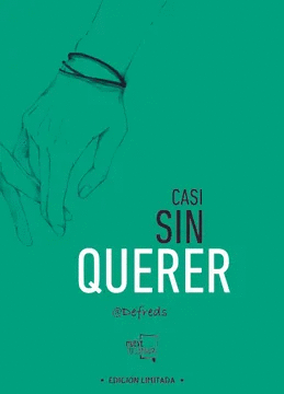 CASI SIN QUERER