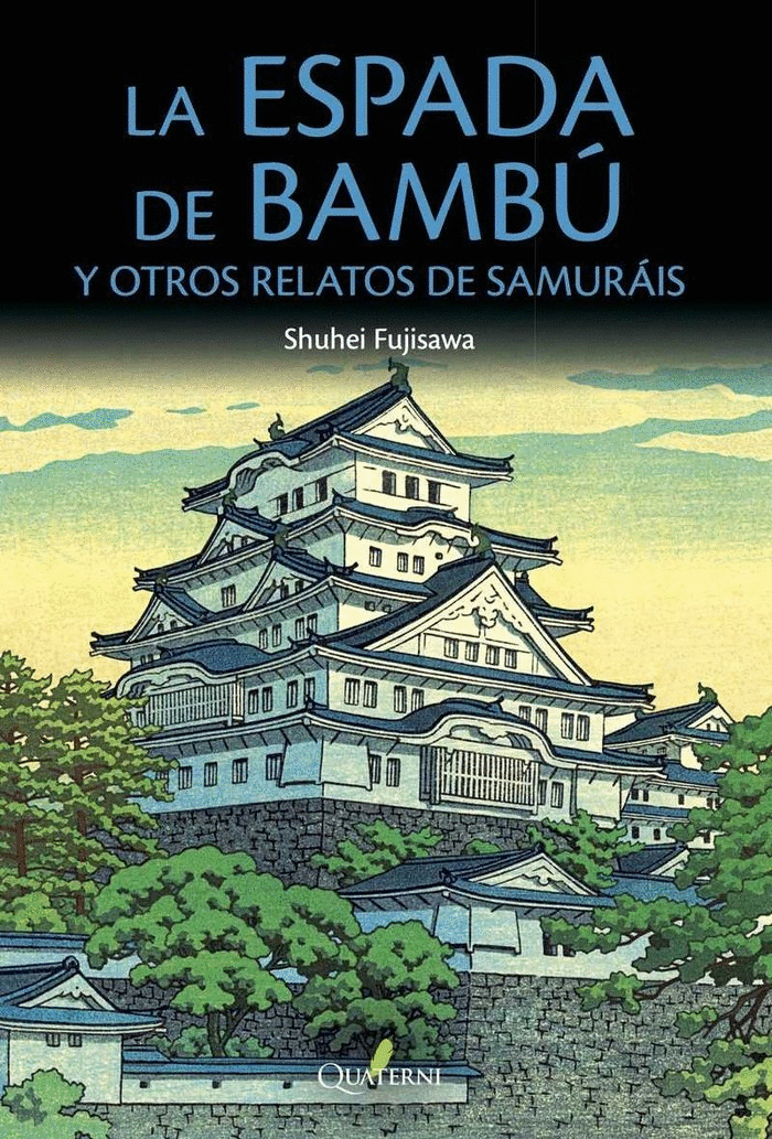 ESPADA DE BAMBU Y OTROS RELATOS DE SAMURAIS LA