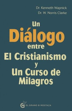 UN DIALOGO ENTRE EL CRISTIANISMO Y UN CURSO DE MILAGROS