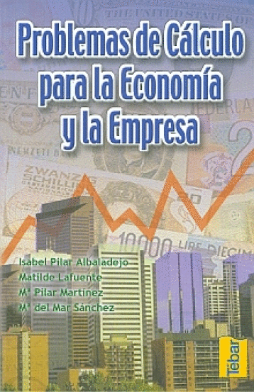 PROBLEMAS DE CALCULO PARA LA ECONOMIA Y LA EMPRESA