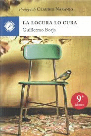 LA LOCURA LO CURA. MANIFIESTO PSICOTERAP�UTICO / 11 ED
