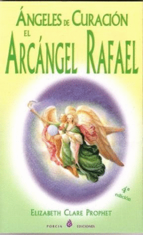 ANGELES DE CURACION EL ARCANGEL RAFAEL