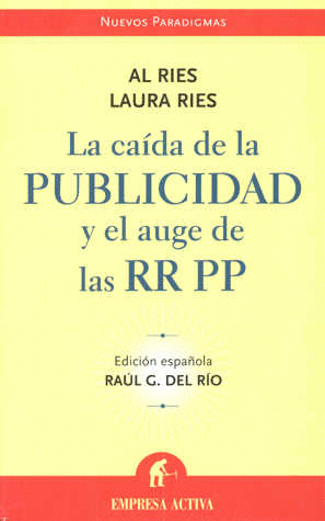CAIDA DE LA PUBLICIDAD Y EL AUGE DE LAS RR PP LA