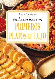 EN LA COCINA CON LOS PRIMEROS PLATOS DE LUJO