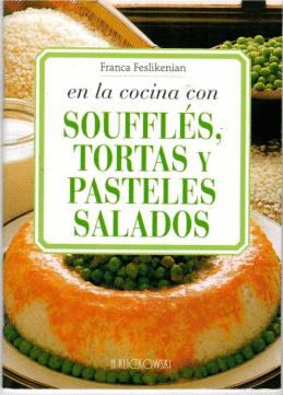 EN LA COCINA CON SOUFFLES TORTAS Y PASTELES SALADOS