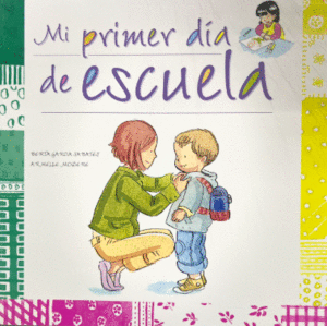 MI PRIMER DIA DE ESCUELA
