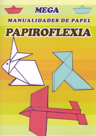 MANUALIDADES DE PAPEL PAPIROFLEXIA