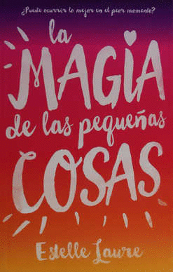 LA MAGIA DE LAS PEQUE�AS COSAS