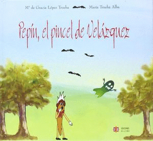 PEPIN EL PINCEL DE VELAZQUEZ