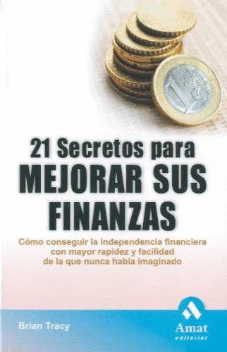 21 SECRETOS PARA MEJORAR TUS FINANZAS