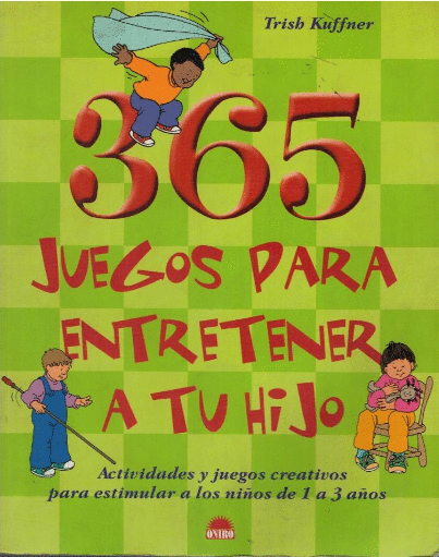 365 JUEGOS PARA ENTRETENER A TU HIJO
