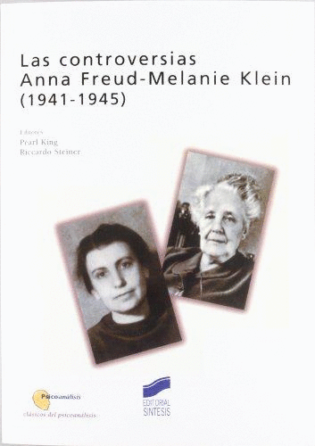CONTROVERSIAS ANNA FREUD-MELANIE KLEIN (1941-1945) LAS
