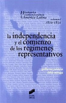 LA INDEPENDENCIA Y EL COMIENZO DE LOS REGIMENES REPRESENTATIVOS