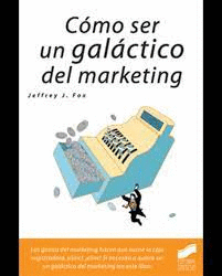 COMO SER UN GALACTICO DEL MARKETING