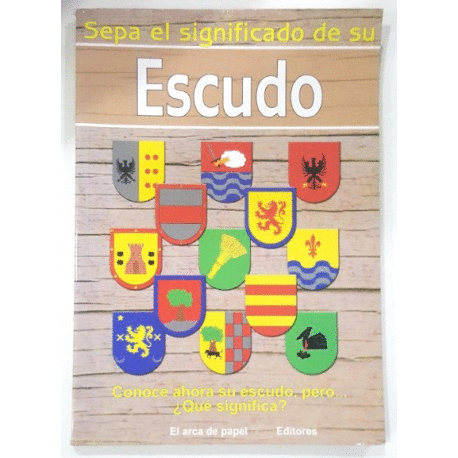 SEPA EL SIGNIFICADO DE SU ESCUDO