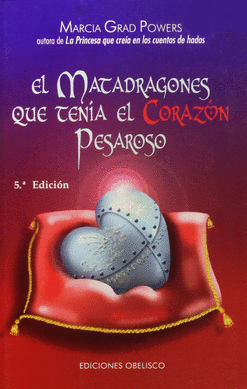 MATADRAGONES QUE TENIA EL CORAZON PESAROSO EL