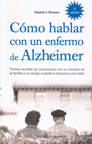 COMO HABLAR CON UN ENFERMO DE ALZHEIMER