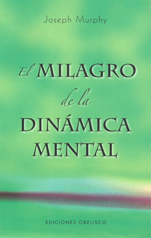 MILAGRO DE LA DINAMICA MENTAL EL