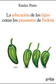 EDUCACION DE LOS HIJOS COMO LOS PIMIENTOS DE PADRON LA