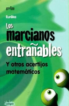 MARCIANOS ENTRA�ABLES Y OTROS ACERTIJOS MATEMATICOS LOS