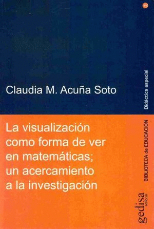VISUALIZACION COMO FORMA DE VER EN MATEMATICAS UN ACERCAMIENTO A LA INVESTIGACION