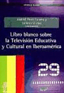 LIBRO BLANCO SOBRE LA TELEVISION EDUCATIVA Y CULTURAL EN IBEROAMERICA