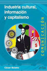 INDUSTRIA CULTURAL INFORMACION Y CAPITALISMO