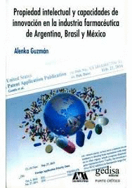 PROPIEDAD INTELECTUAL  CAPACIDADES DE INNOVACION EN LA INDUSTRIA FARMACEUTICA