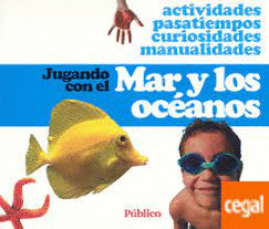 JUGANDO CON EL MAR Y LOS OCEANOS