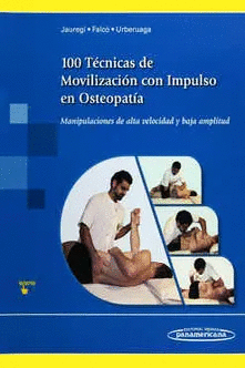100 TECNICAS DE MOVILIZACION CON IMPULSO EN OSTEOPATIA