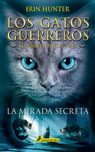 GATOS GUERREROS 1 LA MIRADA SECRETA LOS