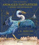 ANIMALES FANTASTICOS Y DONDE ENCONTRARLOS ILUSTRADO (PASTA DURA)