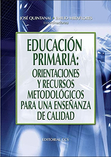 EDUCACION PRIMARIA ORIENTACIONES Y RECURSOS METODOLOGICOS PARA UNA ENSEENZA DE CALIDAD