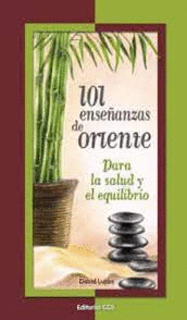 101 ENSEANZAS DE ORIENTE PARA LA SALUD Y EL EQUILIBRIO