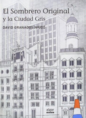 EL SOMBRERO ORIGINAL Y LA CIUDAD GRIS (PASTA DURA)