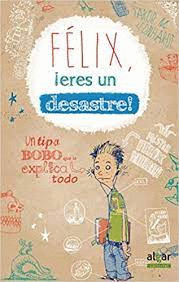FELIX ERES UN DESASTRE