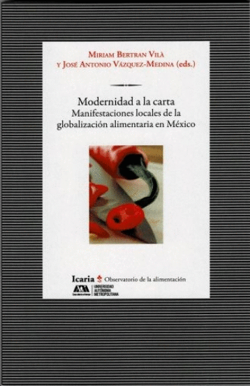 MODERNIDAD A LA CARTA MANIFESTACIONES LOCALES DE LA GLOBALIZACION ALIMENTARIA EN MEXICO