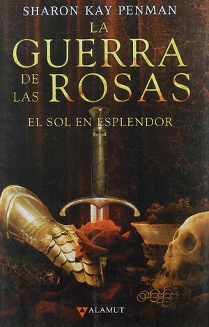LA GUERRA DE LAS ROSAS 1 EL SOL EN ESPLENDOR