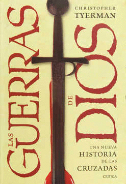 GUERRAS DE DIOS UNA NUEVA HISTORIA DE LAS CRUZADAS	