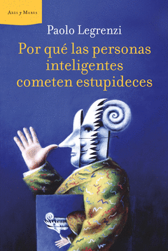 POR QUE LAS PERSONAS INTELIGENTES COMETEN ESTUPIDECES