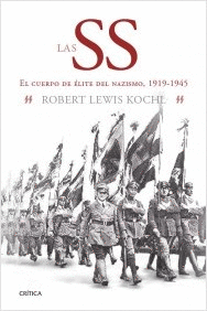 SS EL CUERPO DE ELITE DEL NAZISMO 1919 - 1945