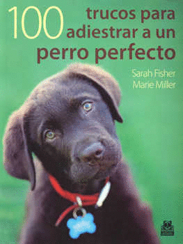 100 TRUCOS PARA ADIESTRAR A UN PERRO