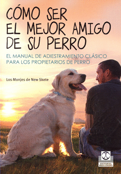 COMO SER EL MEJOR AMIGO DE SU PERRO