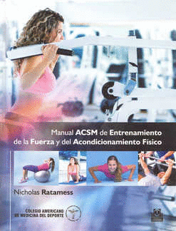 MANUAL ACSM DE ENTRENAMIENTO DE LA FUERZA Y DEL ACONDICIONAMIENTO FISICO